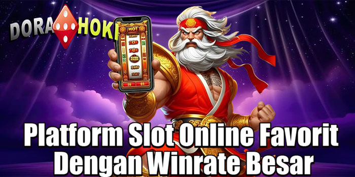 DORAHOKI – Platform Slot Online Favorit Dengan Winrate Besar