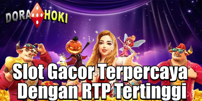 DORAHOKI – Slot Gacor Terpercaya Dengan RTP Tertinggi