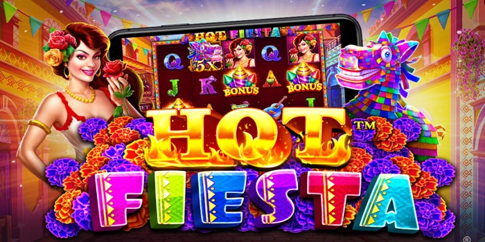 Rahasia Slot Hot Fiesta Untuk Raih Kemenangan Besar Setiap Hari